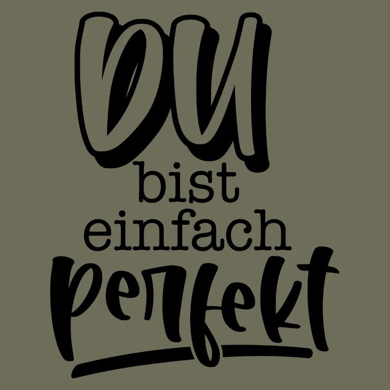 Du bist einfach perfekt