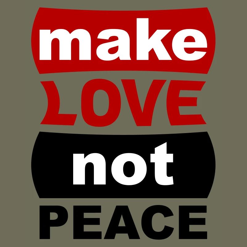 Make Love Not Peace