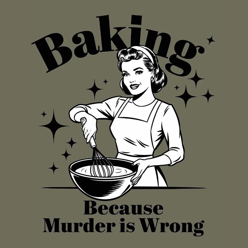 Baking Because Murder is Wrong