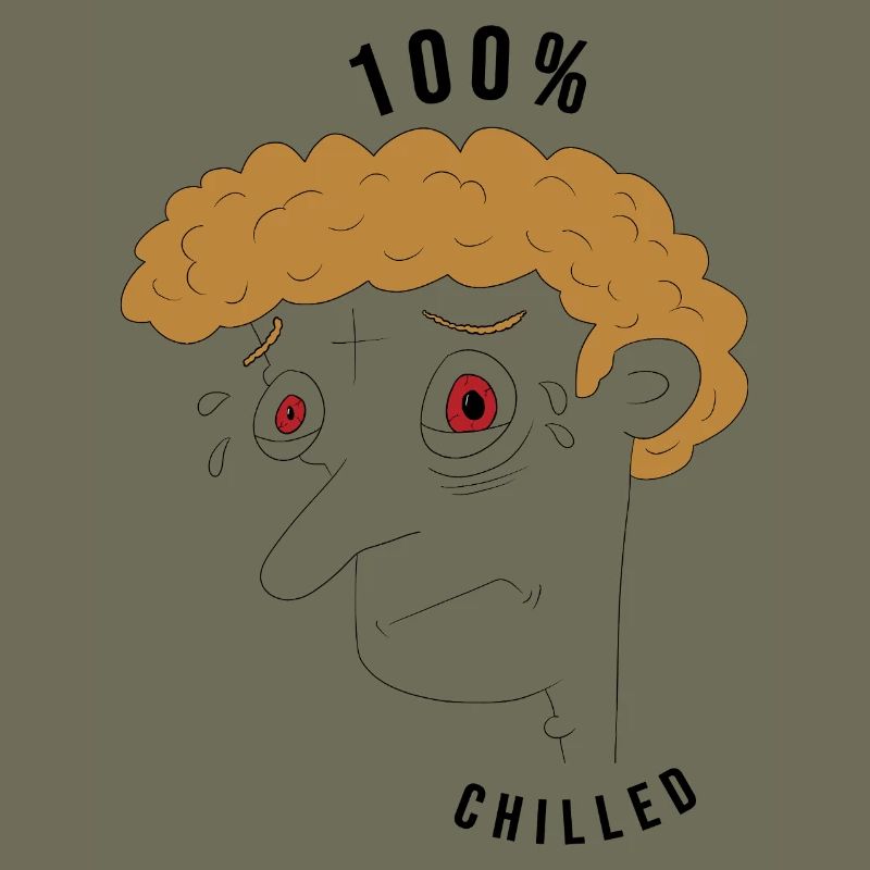 100% chilled man - ironic