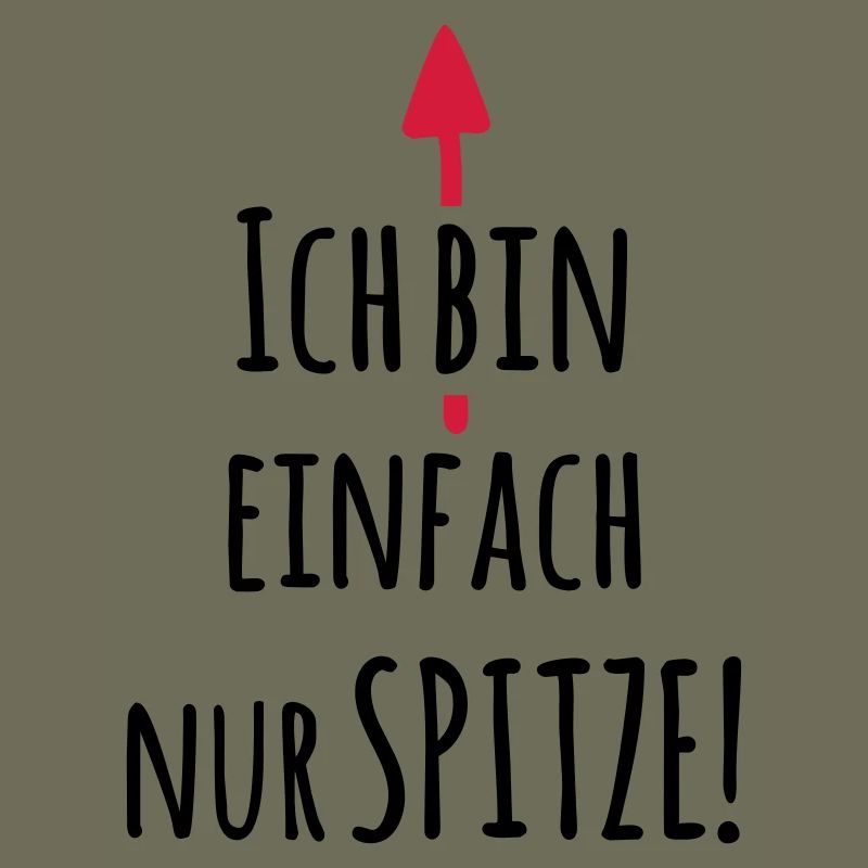 Ich bin einfach Spitze - Lustiger Spruch