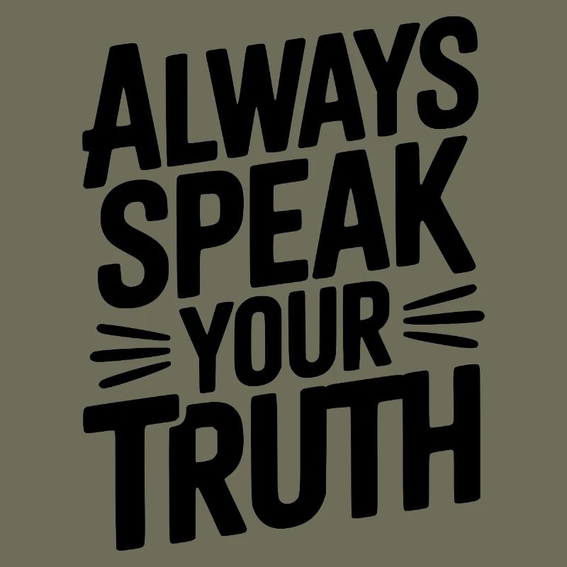 Always Speak Your Truth
