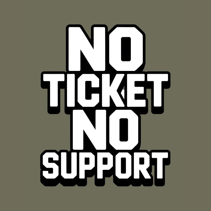 PAS DE TICKET PAS DE SUPPORT WHITE Admin informatique