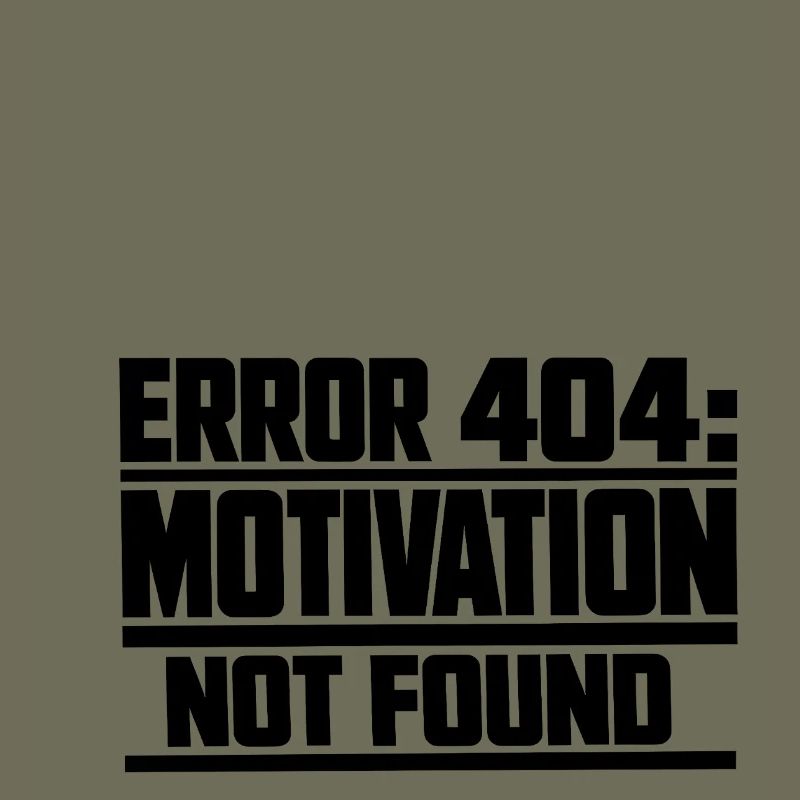 Error 404 Motivation not found gift idea funny