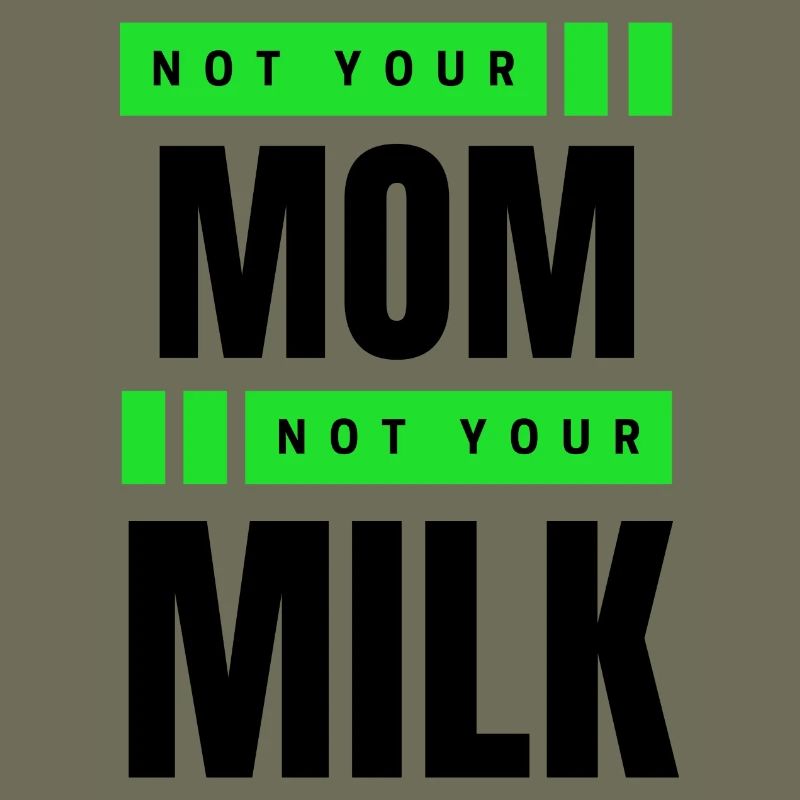 Pas ta mère Pas ton lait