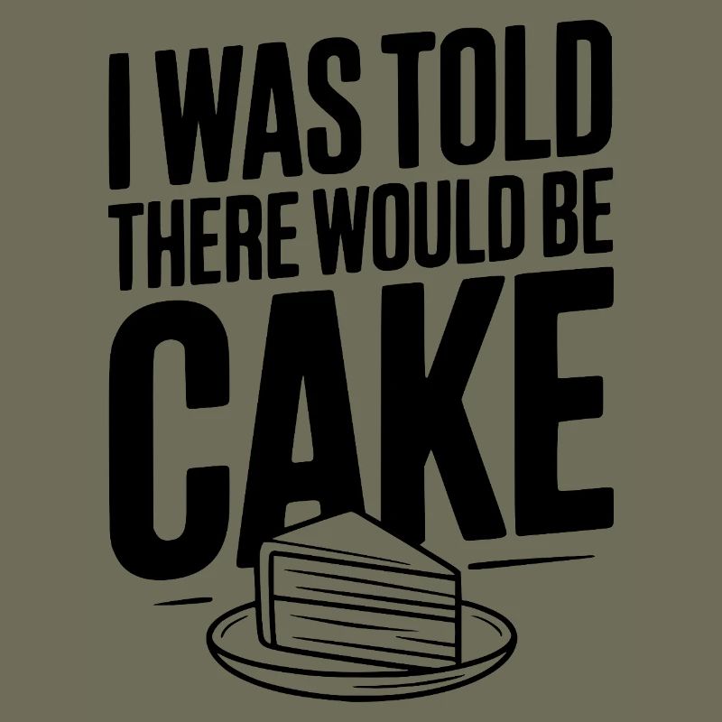 I Was Told There Would Be Cake