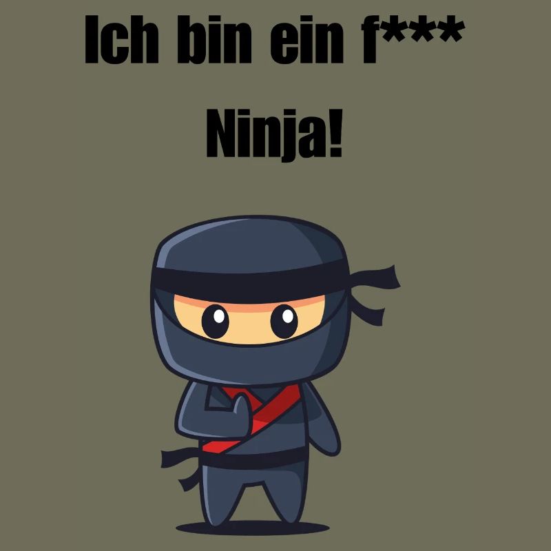 Ich bin ein f*** Ninja!