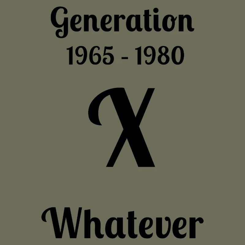GEN X, Whatever,