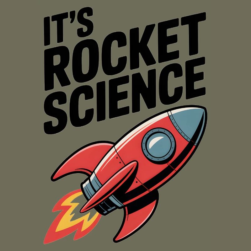 It’s Rocket Science