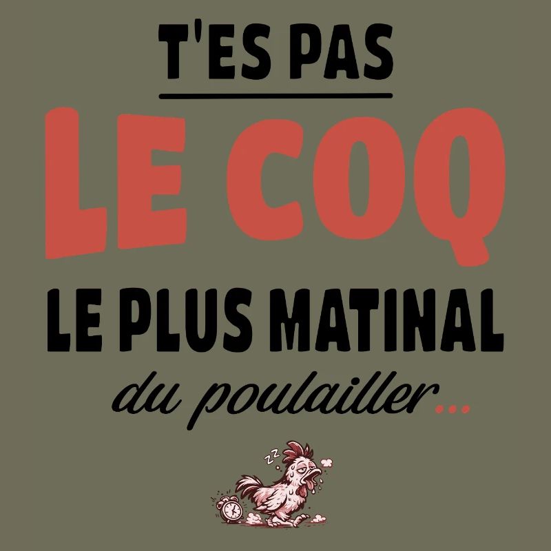 T’es pas le coq le plus matinal du poulailler