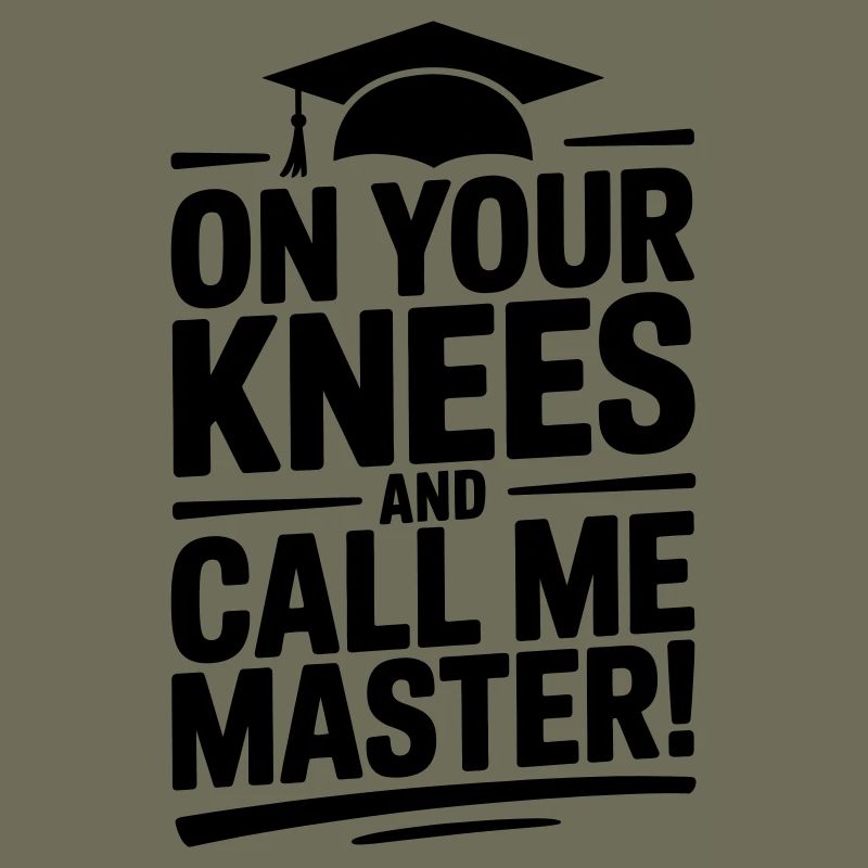 Master's Degree University Funny Saying