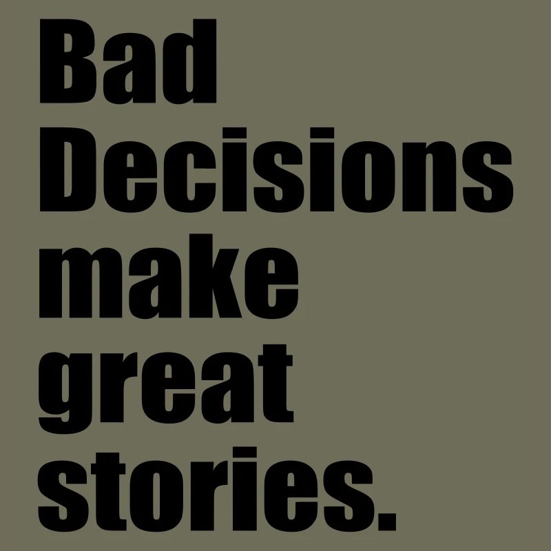 bad decisions