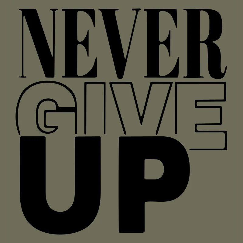 never give up