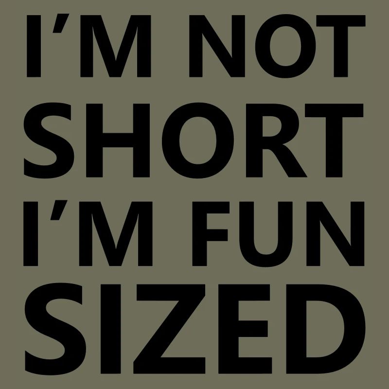 I'm not short, I'm fun sized