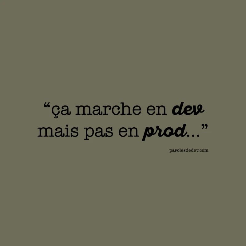 ça marche en dev...