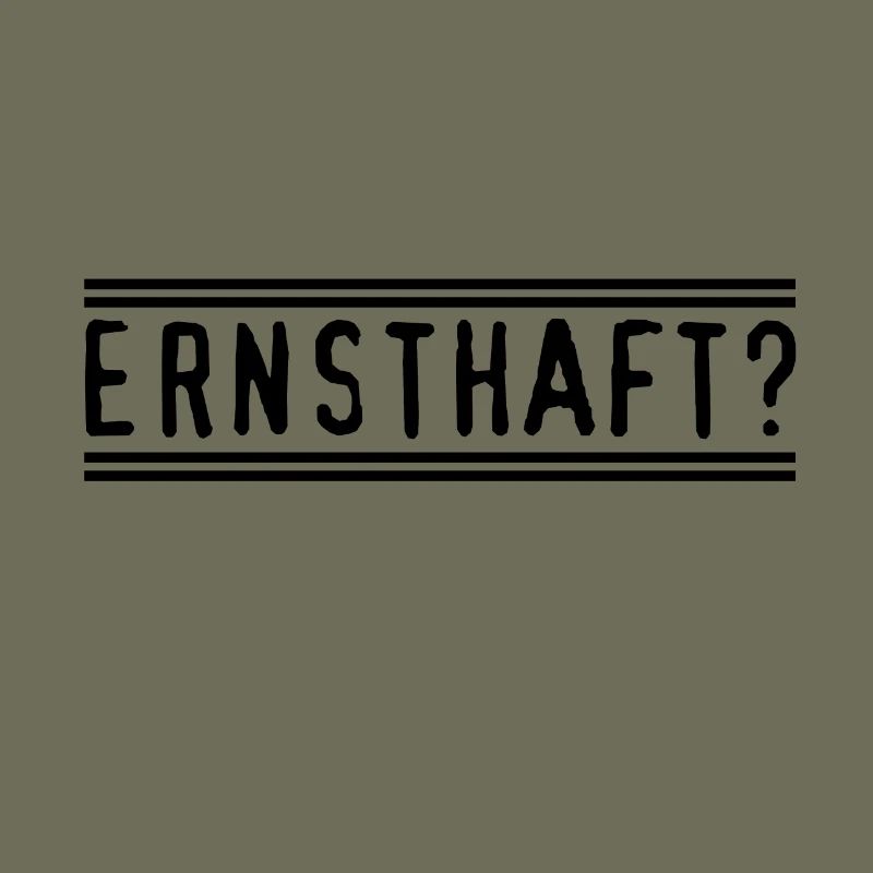 Ernsthaft?