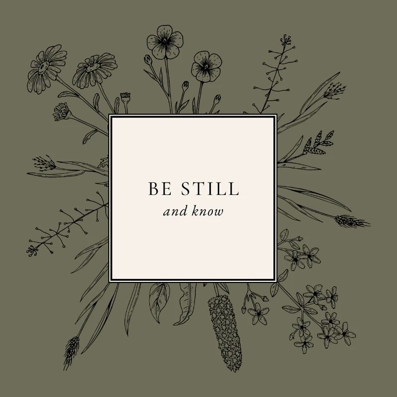 be still and know
