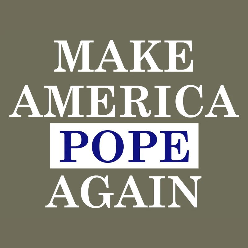 Make America POPE again - white