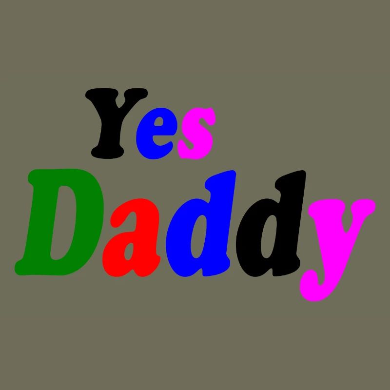 Yes daddy