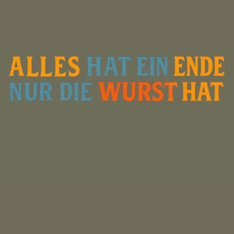 Everything has an end except the sausage