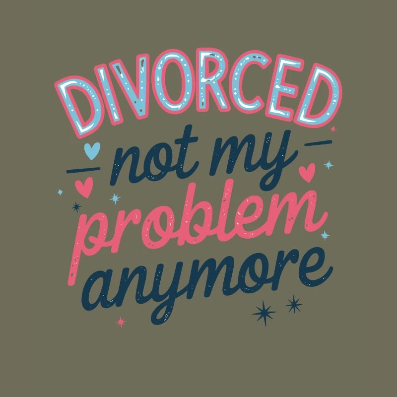 Divorced Not My Problem Anymore