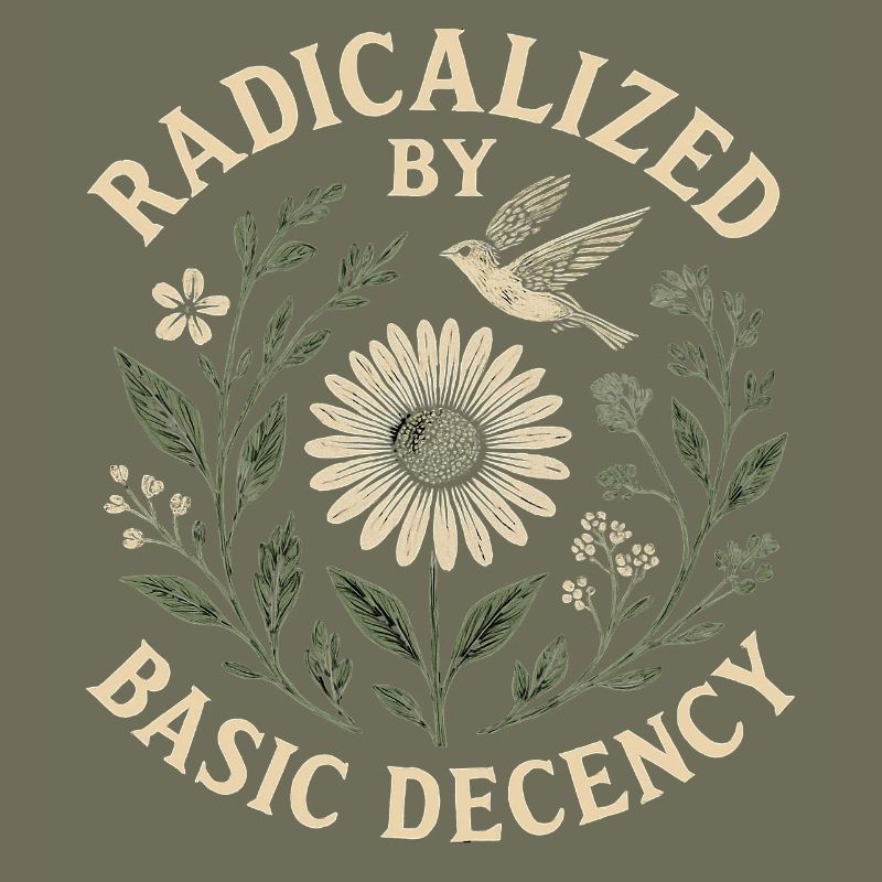 Radicalized by Basic Decency Statement Trend 