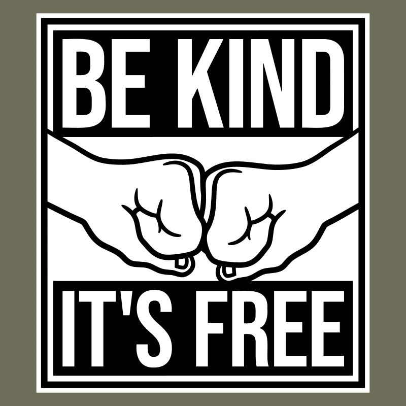Be Kind It's Free Freundlichkeit Statement Spruch