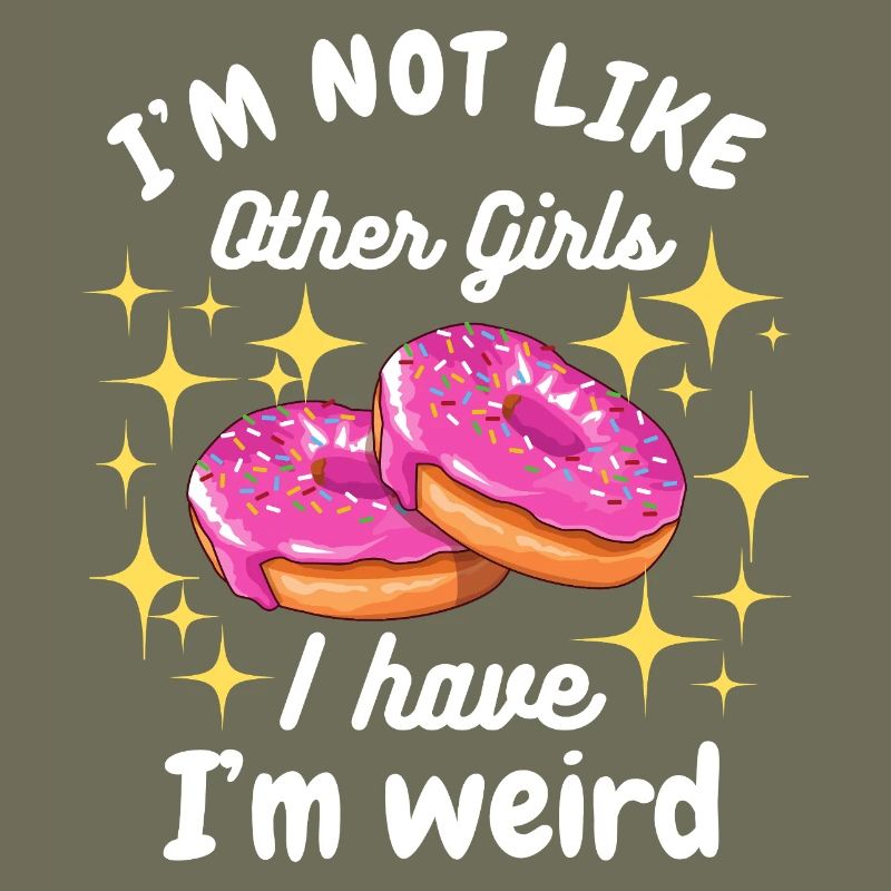 Ich bin nicht wie andere Mädchen, ich bin ein seltsamer Donut-Spaß