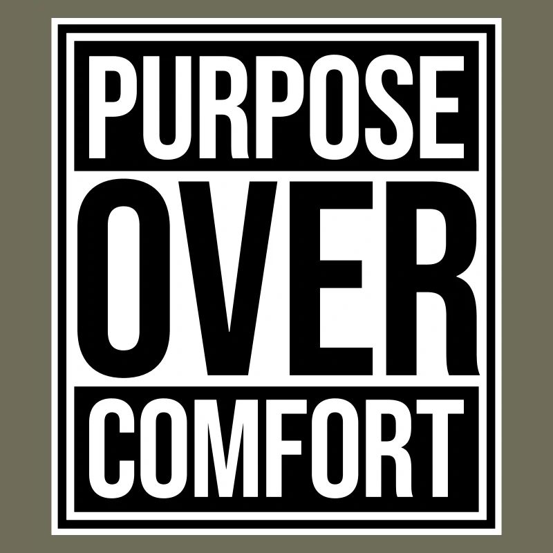 Purpose Over Comfort Motivation Mindset Wachstum