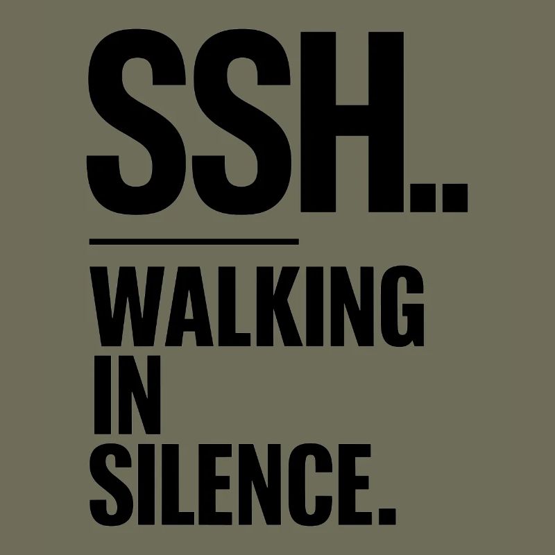 SSH.. Quiet walking, walking in silence