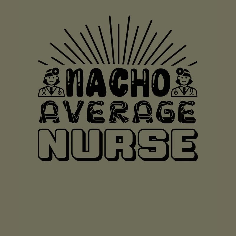 Nacho Average Nurse