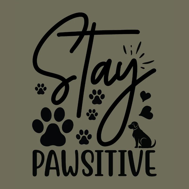 Stay pawsitive