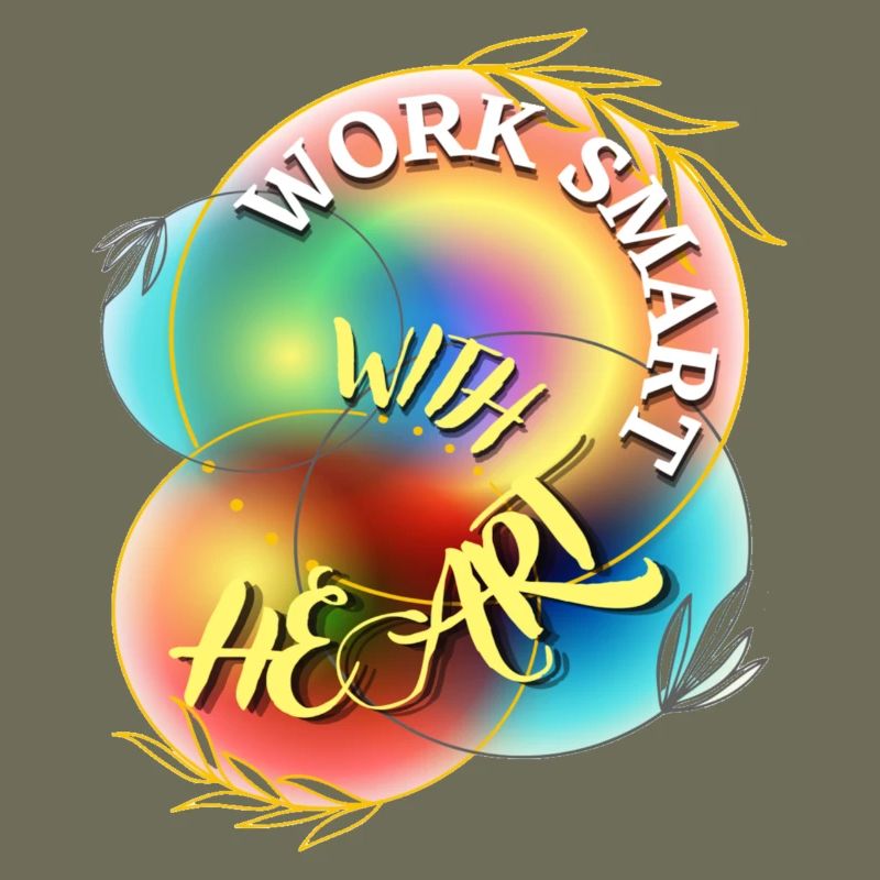 work smart with heart