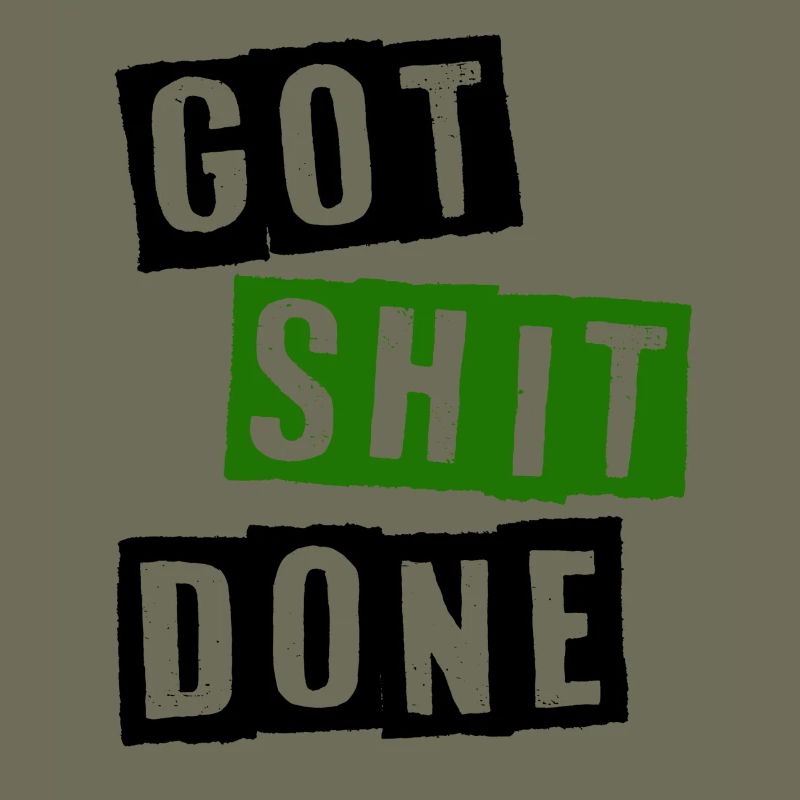 Got shit done