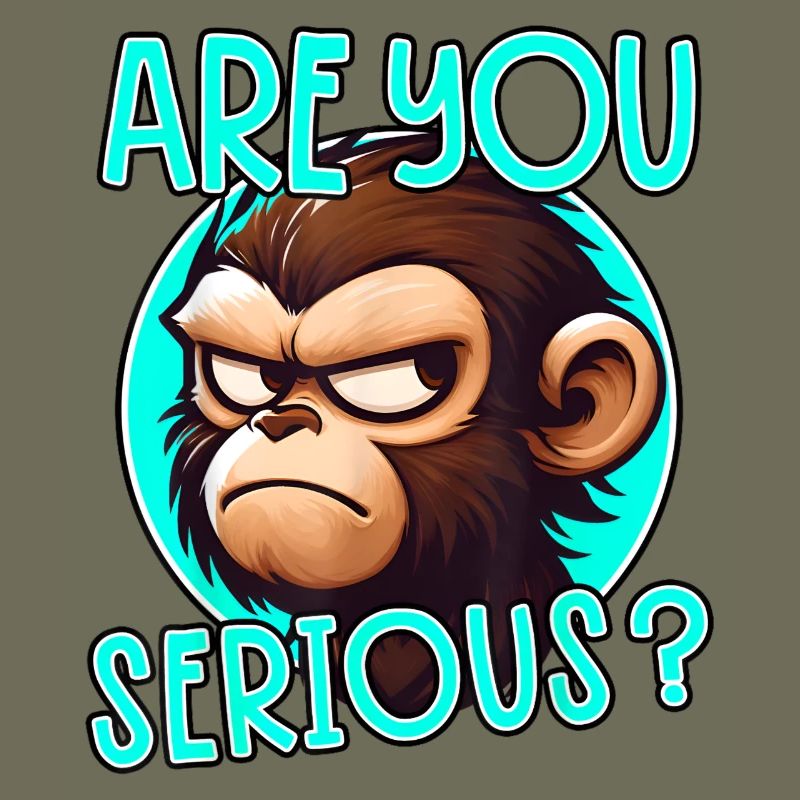Are You Serious Monkey
