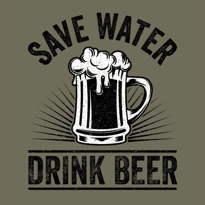 SAVE WATER DRINK BEER drôle de déclaration cadeau
