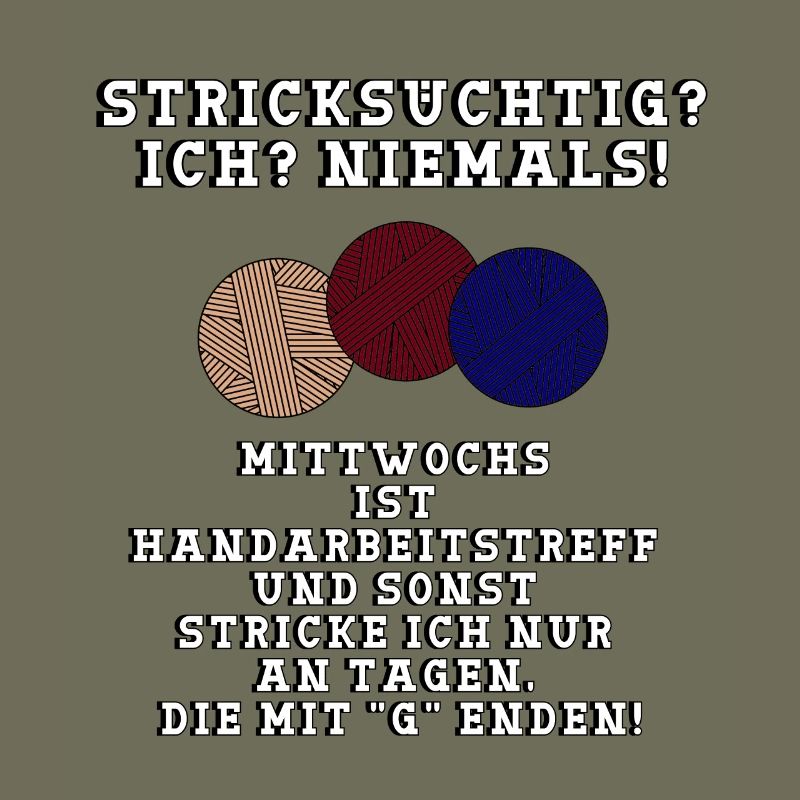 Stricksüchtig? Ich? Niemals!