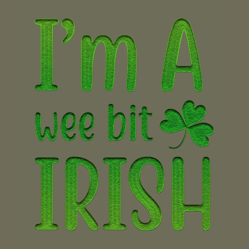 I Am A Wee Bit Irish