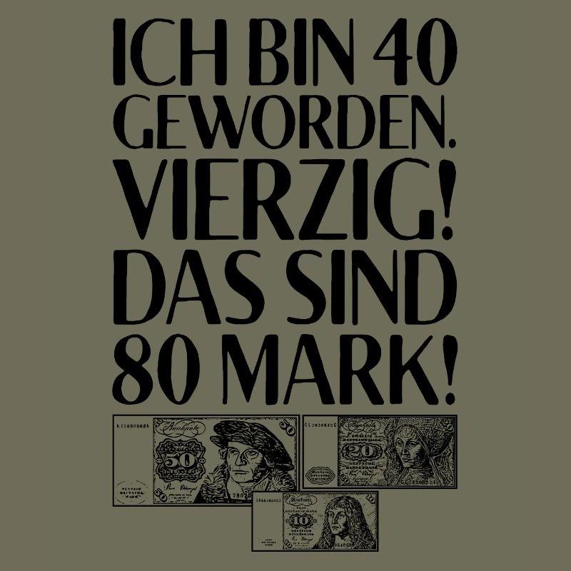 Ich Bin 40 Vierzig Das Sind 80 Mark 40. Geburtstag