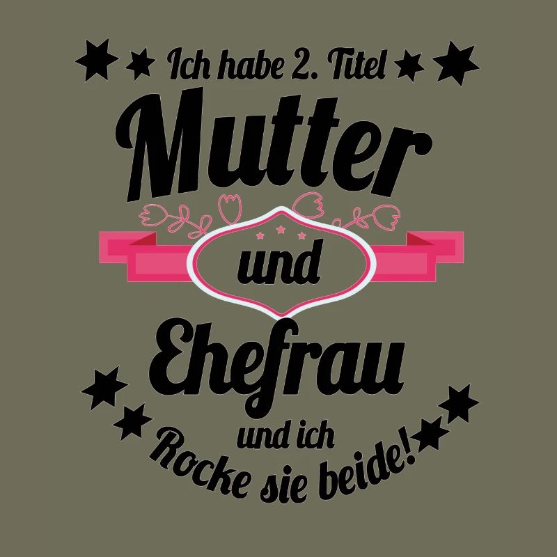 Ich habe 2 Titel Mutter und Ehefrau