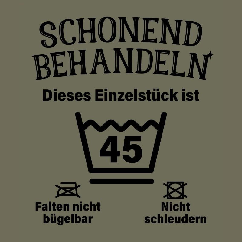 Schonend Behandeln 45. Geburtstag Einzelstück 45