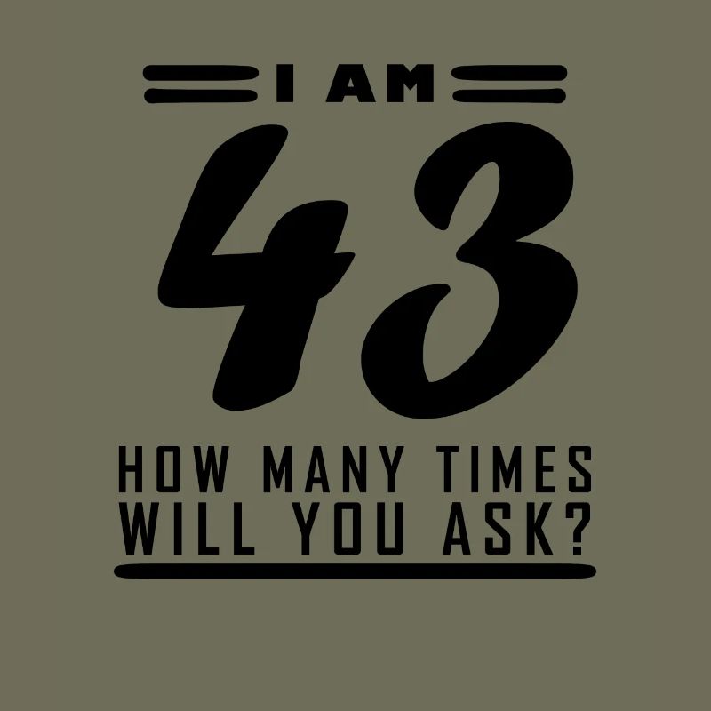 Ich bin 43 – 43. Geburtstag Geschenk