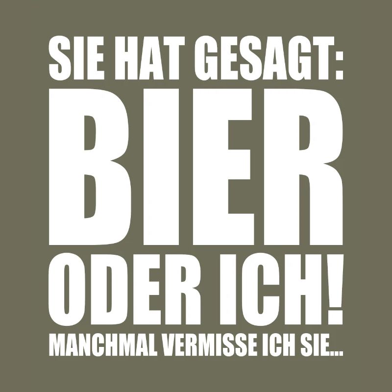 Sie Hat Gesagt Bier Oder Ich Biertrinker Saufshirt
