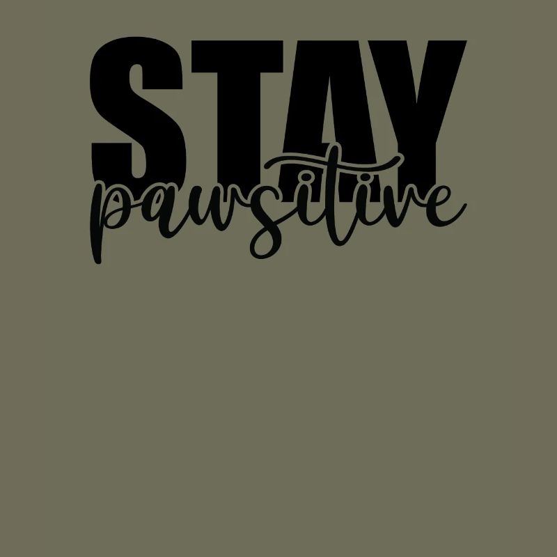 Stay pawsitive