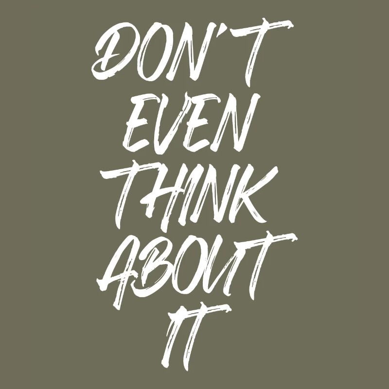 Don't Even Think About It Don't Even Think No