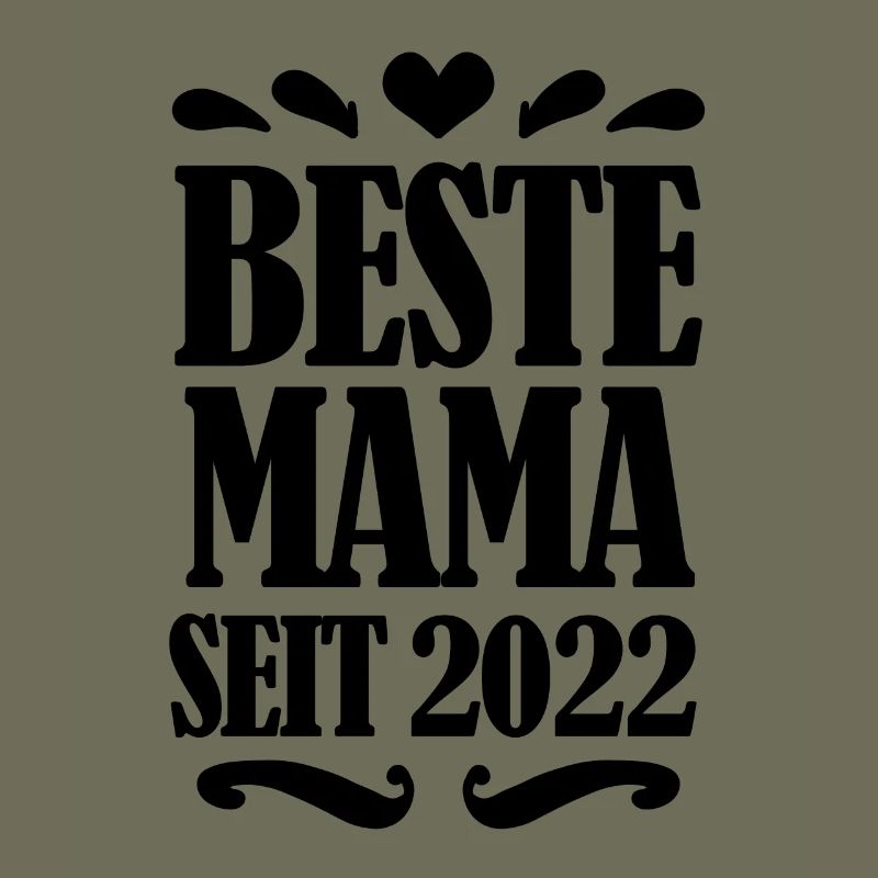 Beste Mama seit 2022 - Beste Mutter seit 2022