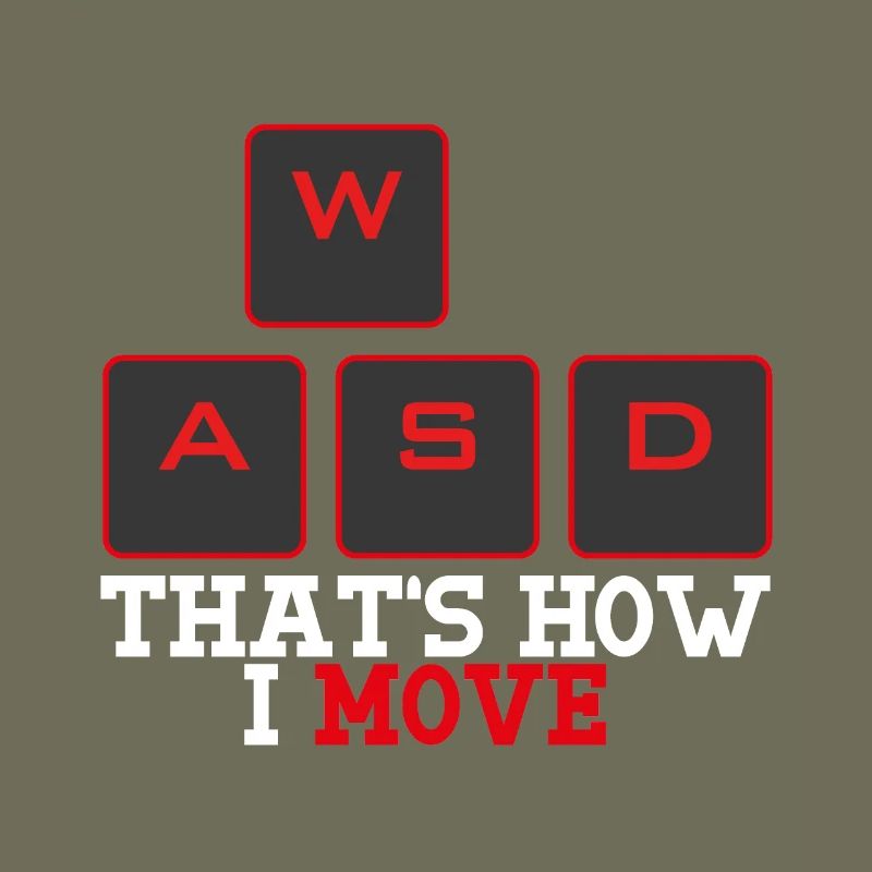 WASD That's how I move