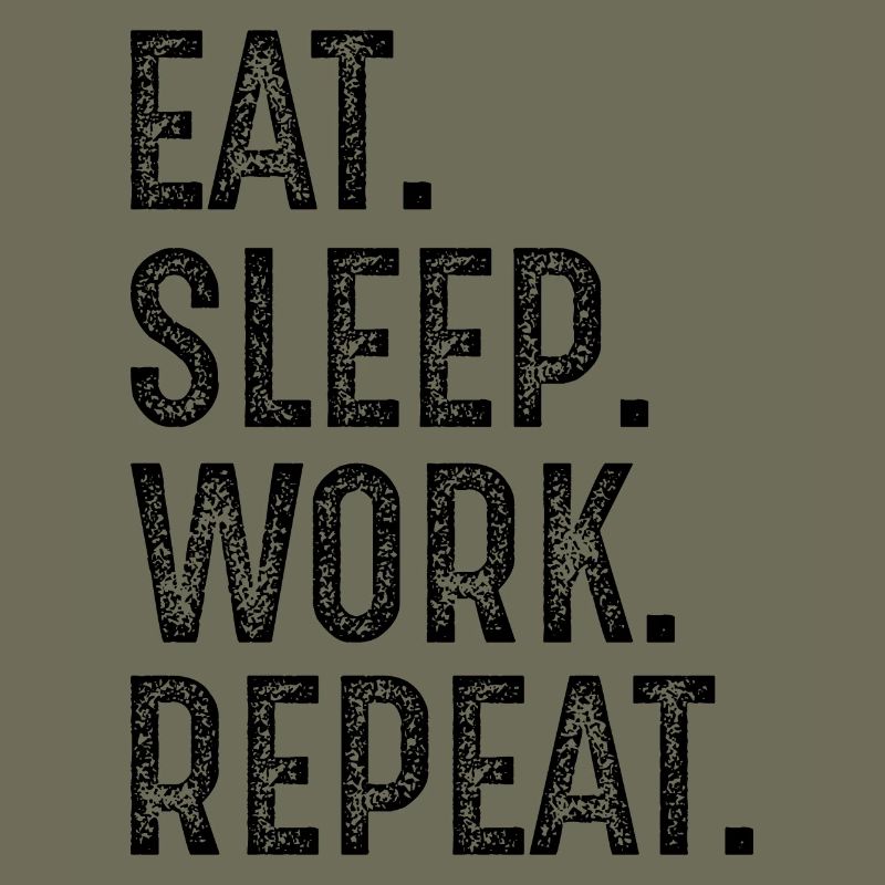 eat sleep work repeat