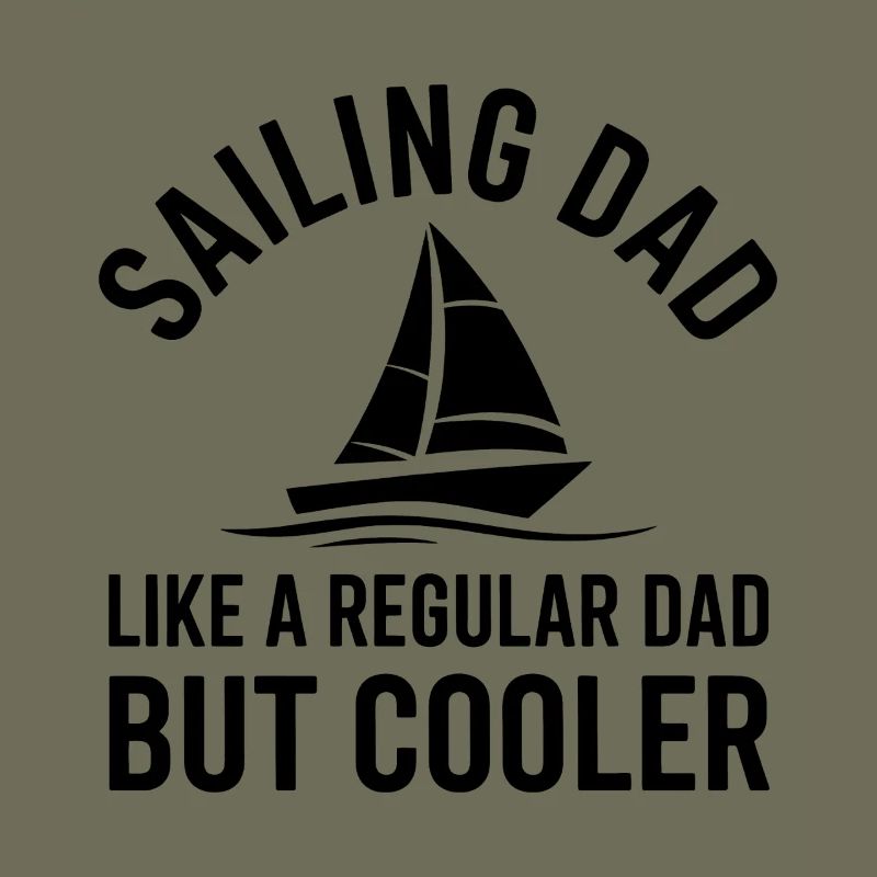 Sailing Saying Dad Dad Sailor Sailing Gift