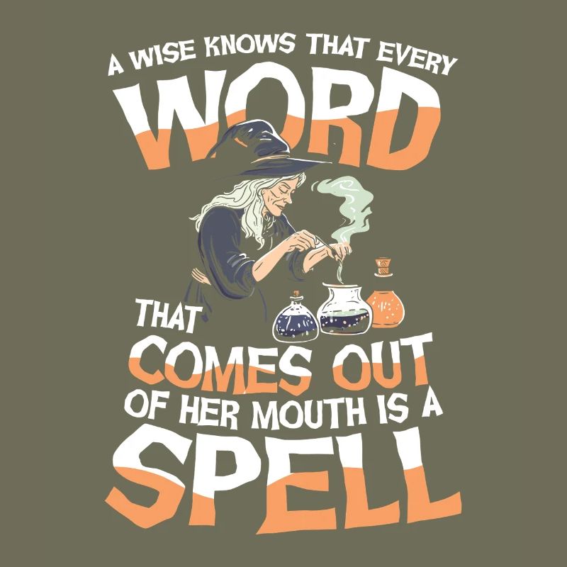  Witch Magic A Wise Knows That Every Word That